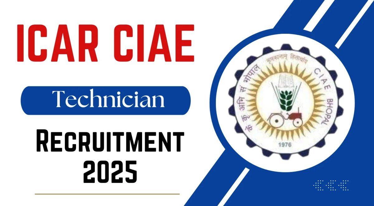 ICAR CIAE Recruitment 2025: Apply for Technician (T-1) Posts 6 ICAR CIAE Recruitment