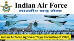 Indian Air Force Agniveervayu Vacancy 2025: Apply Now for Agnipath Scheme Intake 01/2026