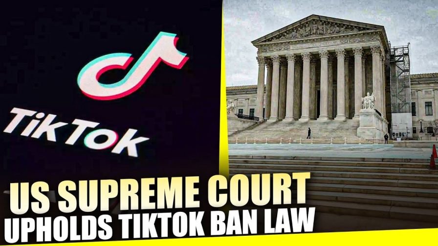 US Supreme Court Upholds TikTok Ban