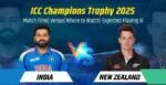 Champions Prize Last: India and New Zealand Establish for an Intense Fight in Dubai