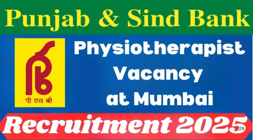 Punjab & Sind Bank Recruitment 2025: Notification Out for Physiotherapist Vacancy in Mumbai 6 Punjab & Sind Bank Recruitment