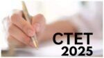 CTET 2025 Notification: Big Update on Central Teacher Eligibility Test, Know the Latest Details