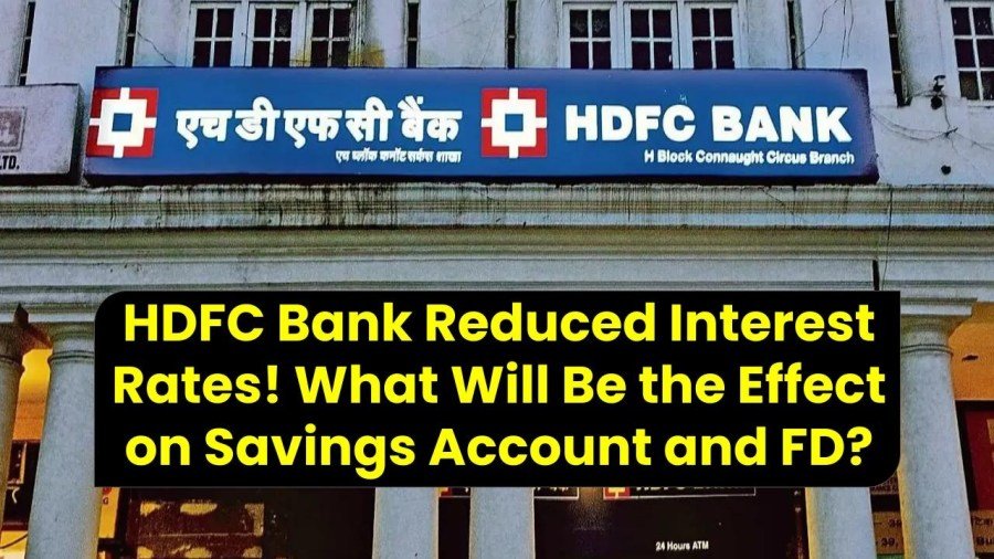 HDFC Bank Cuts Savings Account Interest Rate to 2.75% – What It Means for Customers 5 HDFC Bank Cuts Savings Account Interest Rate