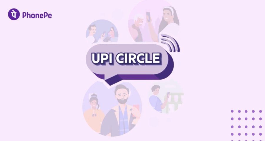 PhonePe Introduces UPI Circle Feature
