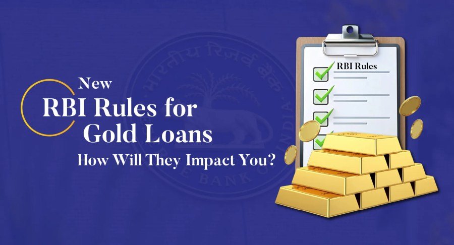 RBI’s New Gold Loan Rules