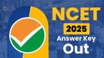 NCET 2025 Provisional Answer Key Released: Objection Window Open Until Specified Deadline