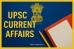Weekly UPSC Current Affairs (June 2–8, 2025): Key Highlights You Should Not Miss